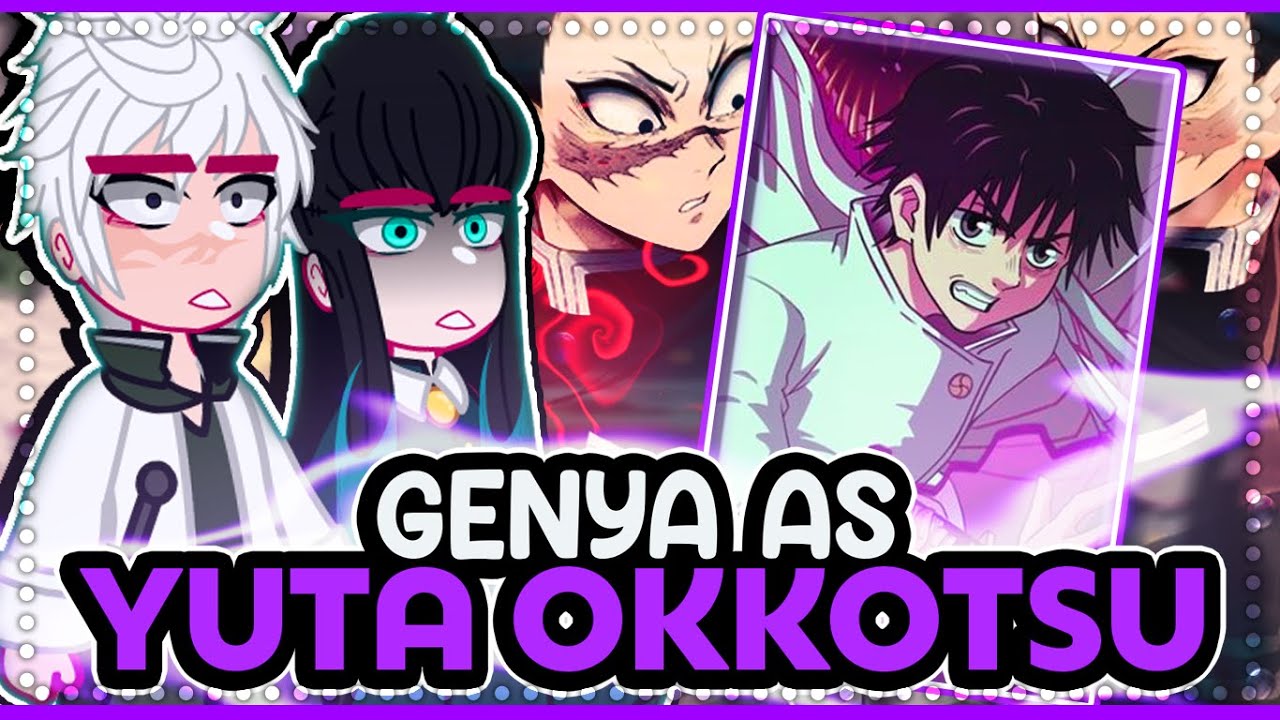 ||Hashiras reacting to GENYA SHINAZUGAWA AS YUTA OKKOTSU|| \\🇧🇷/🇺🇲// ◆Bielly - Inagaki◆