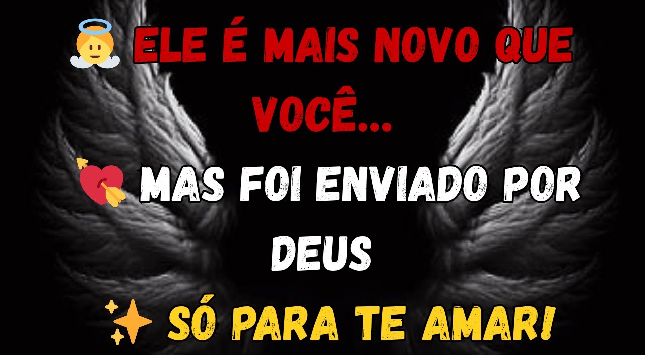 Ele É Mais Novo Que Você… Mas FOI ESCOLHIDO Por Deus Só Para Te Amar!