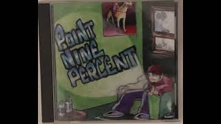 Point 9 Percent - Self Titled (1999, Full)