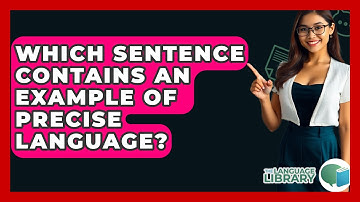 Which Sentence Contains An Example Of Precise Language? - The Language Library