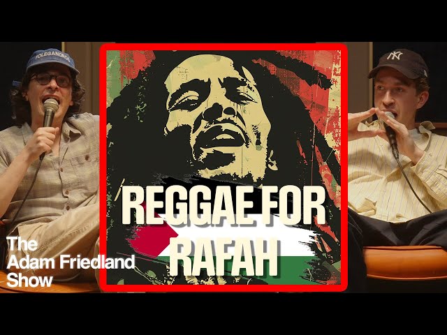 Reggae for Rafah | Gavin Matts on The Adam Friedland Show class=