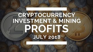Crypto Investment and Mining Profits in July 2018