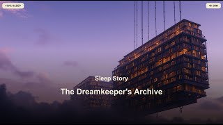 The Dreamkeeper's Archive: A Journey Through the Library of Sleep