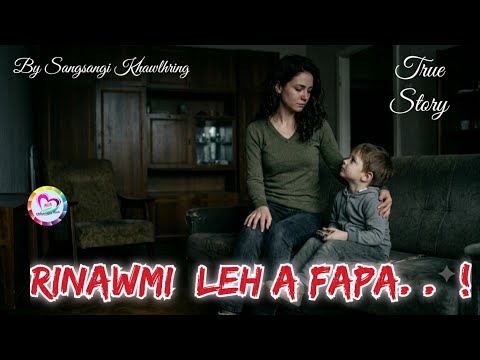Nu khawngaihthlak Lalrinawmi leh a fapa (True Story)