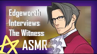 Edgeworth Interviews the Witness ASMR (ScootusVA) screenshot 4
