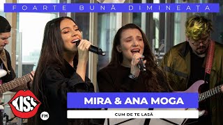 MIRA & Ana Moga - Cum de te lasă (Live @ Foarte Bună Dimineața)