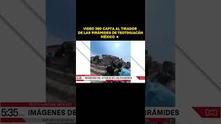 Video en 360 del ataque en las pirámides de Teotihuacán México 🇲🇽