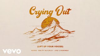 DEON - Crying Out (Lift Up Your Voices) (Lyric Video) ft. Britt Nichole, Joe L. Barnes