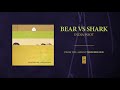 Bear Vs. Shark "India Foot"