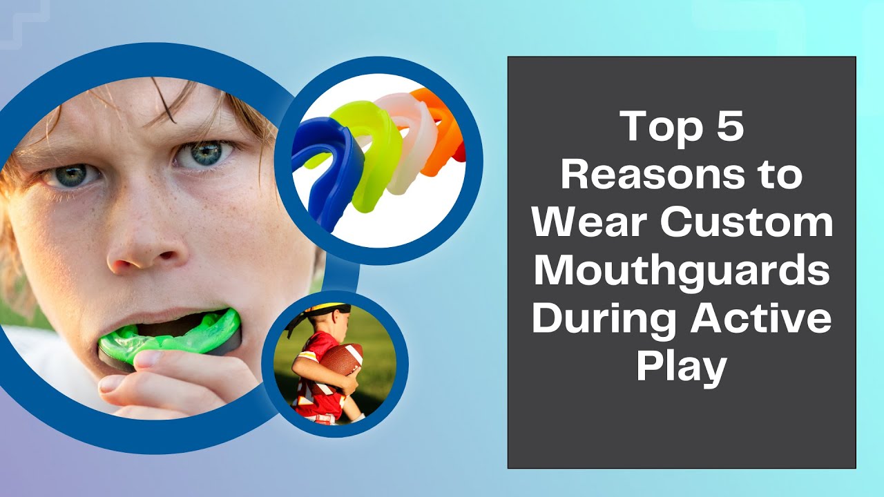 Top 5 Reasons to Wear Custom Mouthguards During Active Play Art De
