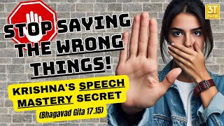 Stop Saying the Wrong Things! Krishna's Speech Mastery Secret (Bhagavad Gita 17.15)