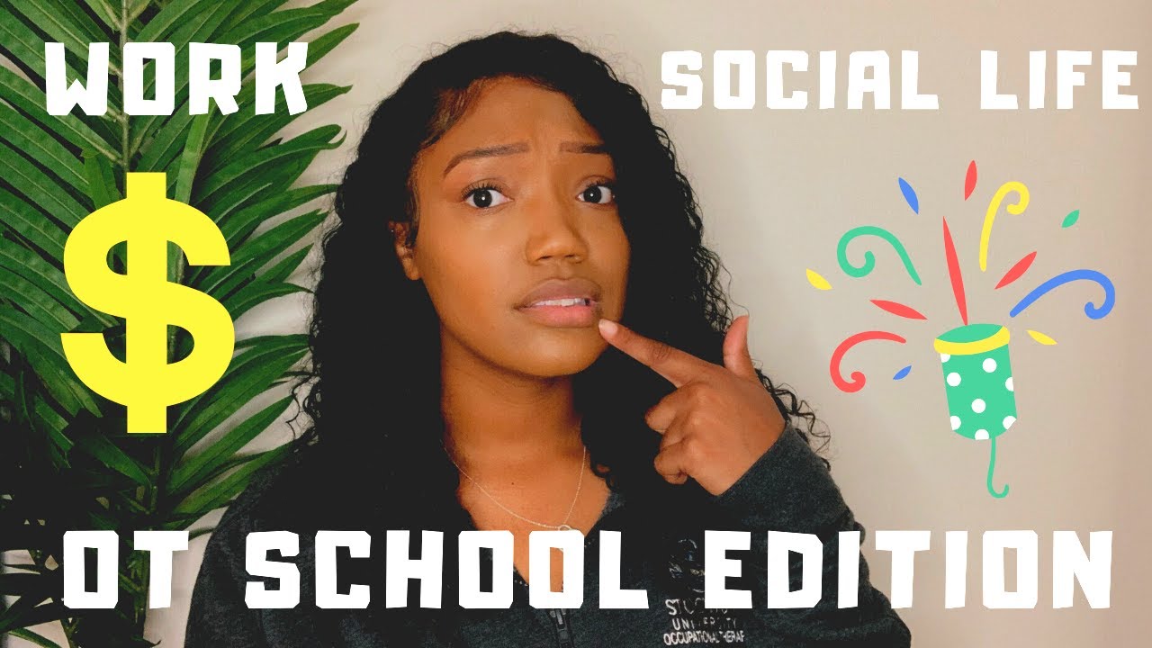 OCCUPATIONAL THERAPY SCHOOL TIPS: Can You Work and Have a Social Life??