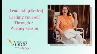 275: [Leadership Series] Leading Yourself Through A Writing Season