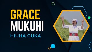HIUHA GUKA BY GRACE MUKUHI OFFICIAL 4K VIDEO