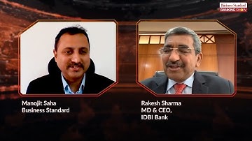 IDBI Bank | The Business Standard Exclusive Interview | MD & CEO, Shri Rakesh Sharma