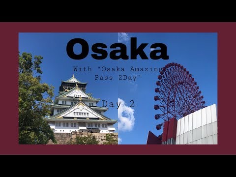 Osaka เที่ยวโอซาก้า ด้วยบัตร Osaka Amazing Pass 2 Day Ep.2 | Every สบัน Holiday