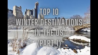 Top 10 Winter Destinations in the US (Part 1)