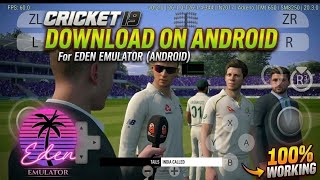 How To Download Cricket 19 On Android | Eden Emulator | 100% Working (2026)