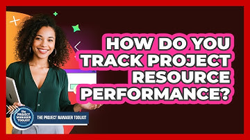 How Do You Track Project Resource Performance?