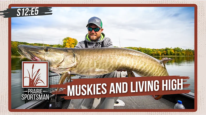 Muskies and Living High | Prairie Sportsman (S12:E5)