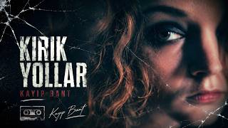 Kayıp Bant - Kırık Yollar (feat. AYŞE GENÇ) | Official Video