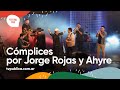 Cómplices por Jorge Rojas y Ahyre en Cosquín - Festival País 2022