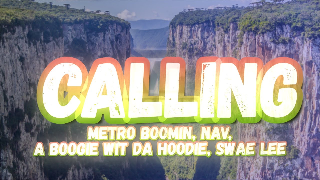 Metro Boomin, NAV, A Boogie wit da Hoodie, Swae Lee - Calling (Lyrics)