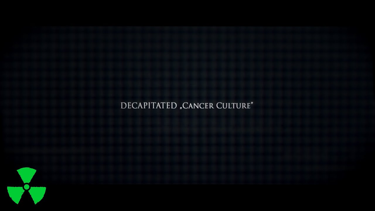 DECAPITATED - Cancer Culture (OFFICIAL MUSIC VIDEO)