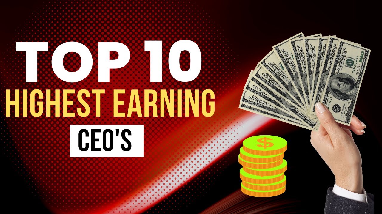 Top 10 Highest Earning CEOs (2021) - Living Luxury