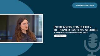 Power Systems Studies Complexity & Grid Code Compliance Challenges (Part 2)