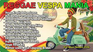 Lagu Reggae Vespa Paling Asyik 2026 | Full Album Reggae Santai Komunitas Vespa