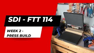FTT 114  - Week 2 - Kydex Press Build
