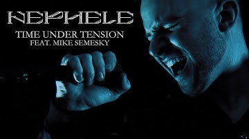 Nephele \\ Time Under Tension  (ft. Mike Semesky) \\ Official Music Video