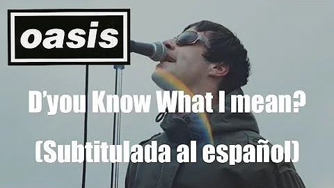 Oasis - D'You Know What I Mean? (Subtitulada al español)