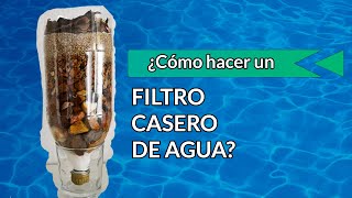 Cómo Elaborar Filtro de Agua Casero