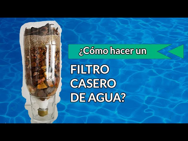 Cómo Elaborar Filtro de Agua Casero 