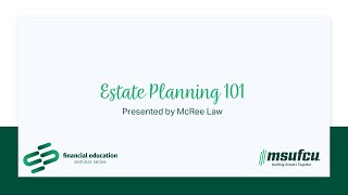 MSUFCU Seminar Series - Estate Planning 101