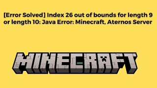 [Error Solved] Index 26 out of bounds for length 9 or length 10: Java Error: Minecraft, Aternos