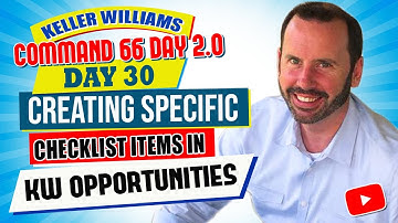 Creating Specific Checklist Items in KW Opportunities | KW Command 66 Day Challenge 2.0 Day 30