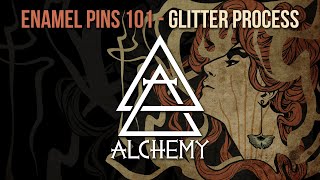 Alchemy Merch - Enamel Pins 101 - How Glitter gets added to pins