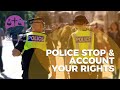 POLICE STOP AND ACCOUNT - YOUR RIGHTS - Community Legal Education