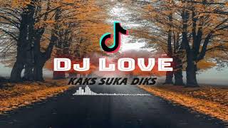 Virall Kaks Suka Diks REMIX 2021 (DJ LOVE)