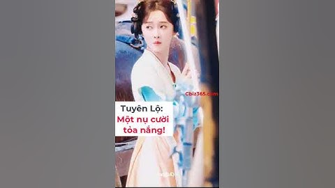 Tuyên Lộ: Một nụ cười tỏa nắng! #tuyenlo #宣璐 #luuthithi #đậukiêu #douxiao #窦骁 #刘诗诗 #掌心