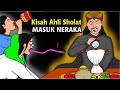 Kisah 5 Ahli Sholat Yang Masuk Neraka