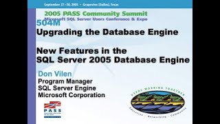 PASS 2005 - New Features in the SQL Server 2005 Database Engine, Part 1 - Don Vilen - 2005/09