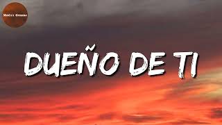 Video thumbnail of "🎶 Dueño De Ti - Marca Mp (Letra\Lyrics)"