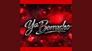 Ya Borracho