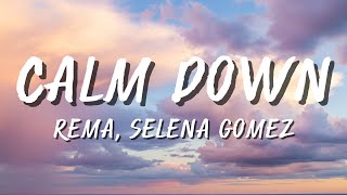 Rema, Selena Gomez - Calm Down (Lyrics)