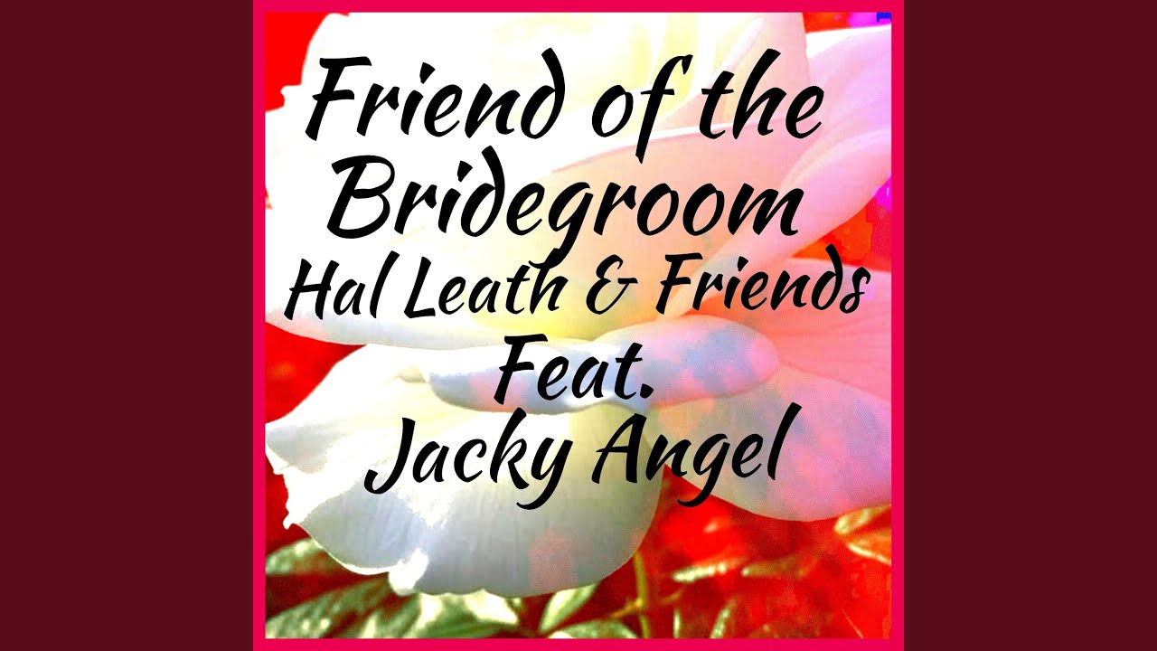 Friend of the Bridegroom (feat. Jacky Angel)