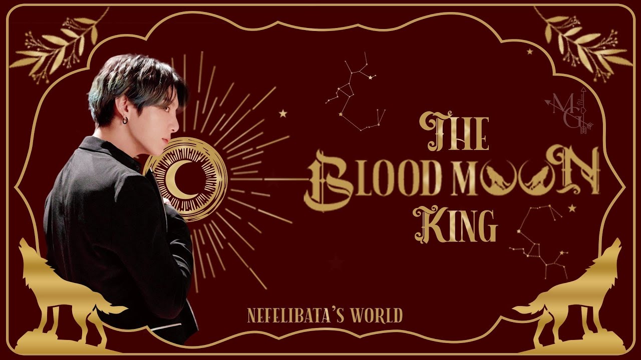 [Jungkook FF] | The Blood Moon King | Ep-1 | [Werewolf AU]